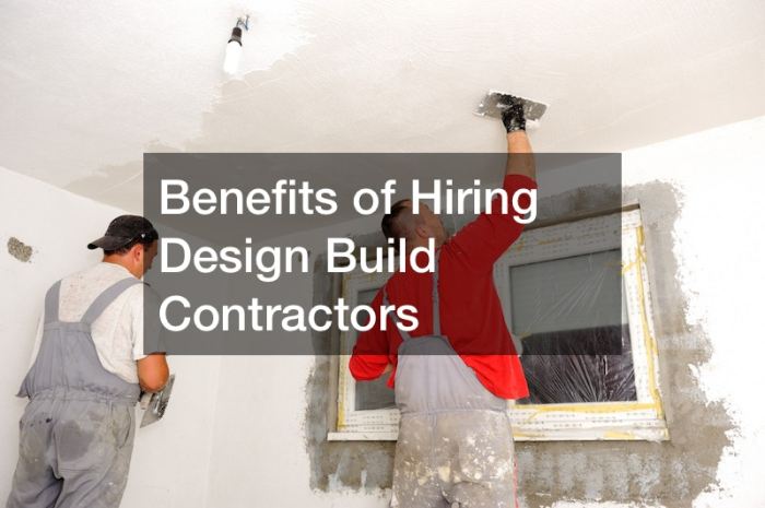 Benefits of Hiring Design Build Contractors - First HomeCare Web